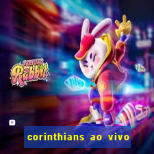 corinthians ao vivo multi canais